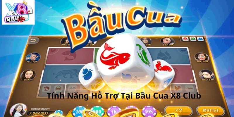Tìm hiểu các tính năng tại sảnh game bầu cua X8