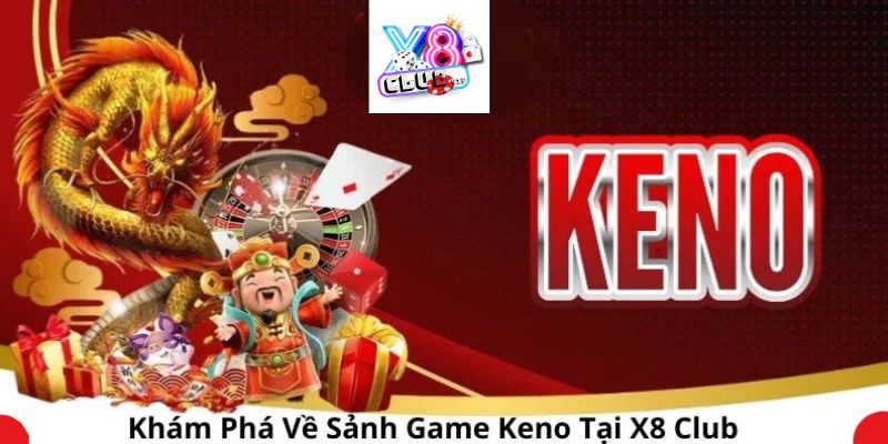 Khám phá chuyên sâu về trò chơi keno online