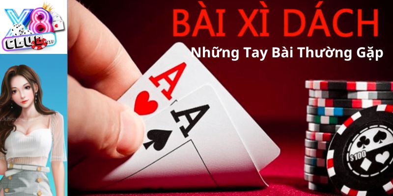 Những ván bài thường xuất hiện khi chơi xì dách