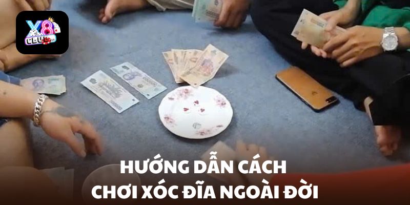 Hướng dẫn cách chơi xóc đĩa ngoài đời chi tiết nhất