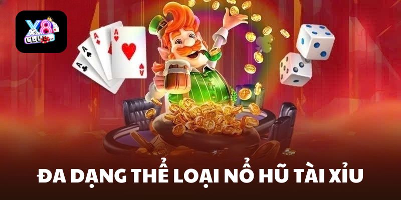 Các loại Nổ Hũ Tài Xỉu phổ biến nhất hiện nay